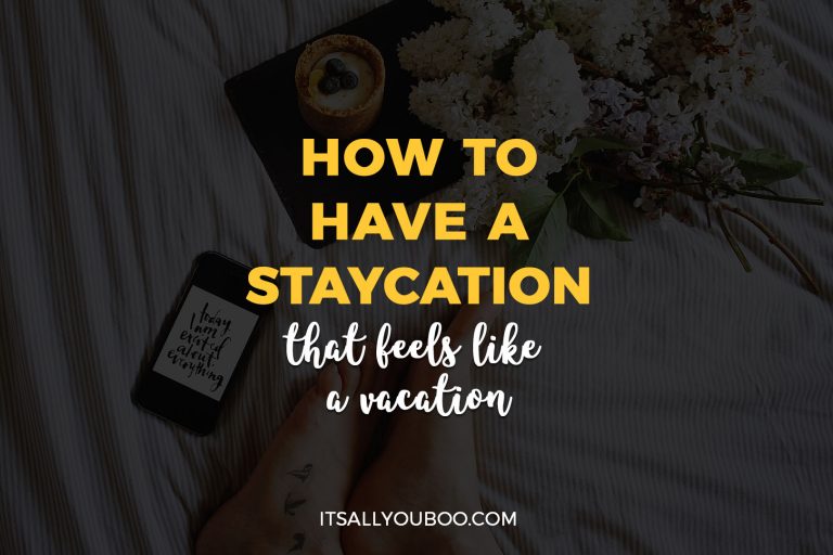 How to Have a Staycation that Feels Like a Vacation