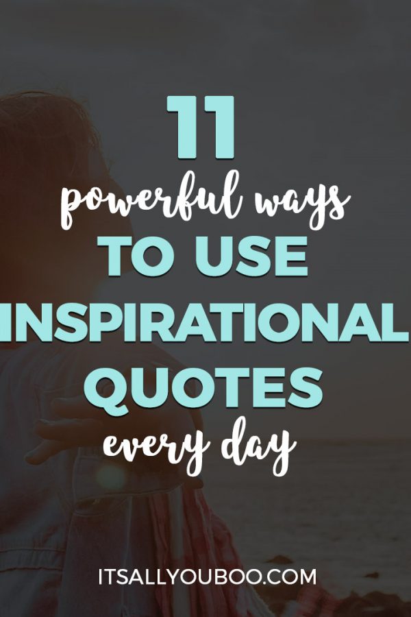 11 Powerful Ways to Use Inspirational Quotes Every Day