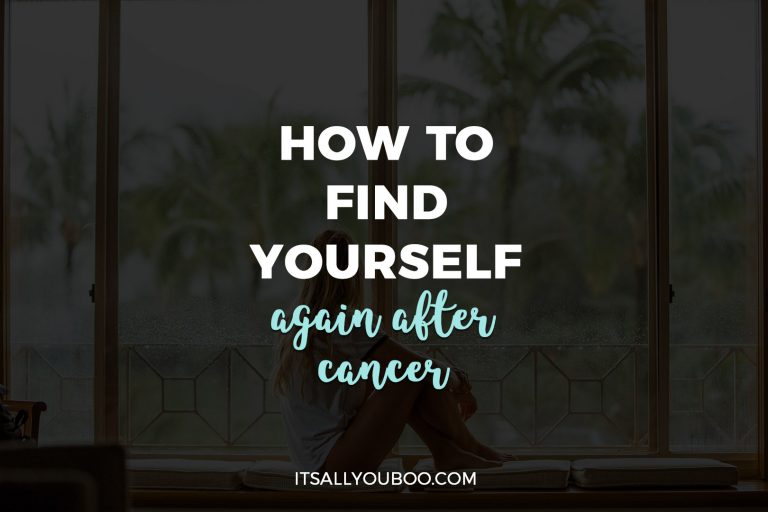 How to Find Yourself Again After Cancer