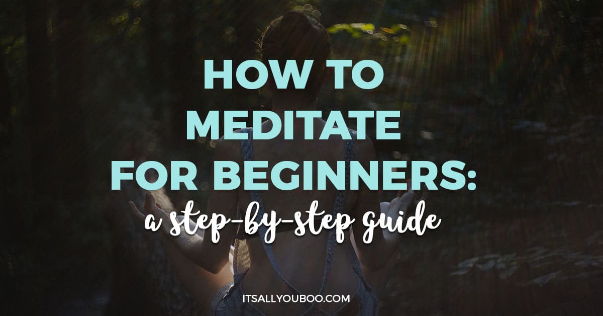 How To Meditate For Beginners: A Step-by-Step Guide