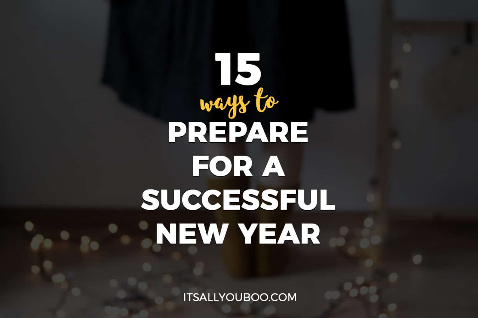 15 Ways to Prepare for a Successful New Year (2026 Update)