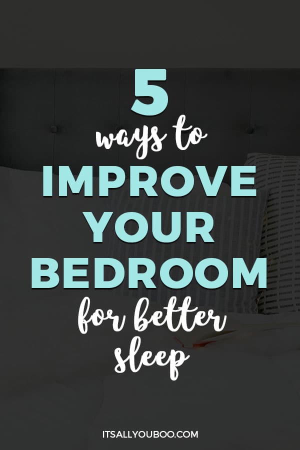 5 Ways to Improve Your Bedroom for Better Sleep