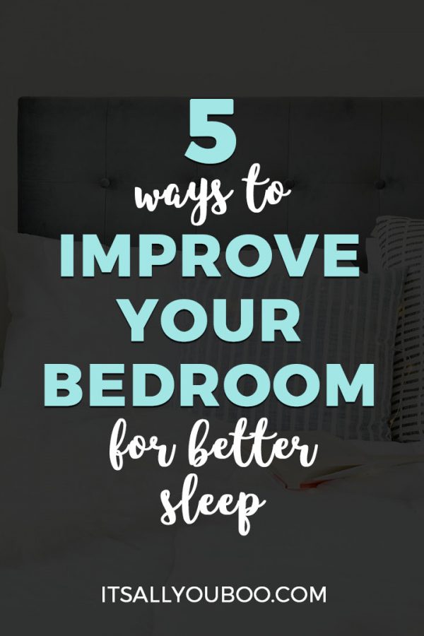 5 Ways to Improve Your Bedroom for Better Sleep