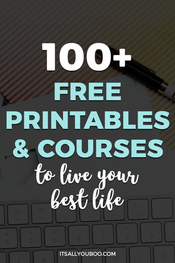 100+ Free Printables and Courses to Live Your Best Life