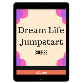 Dream Life Jumpstart for Moms