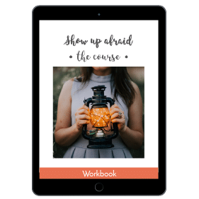 Show up Afraid: Self-Guided Course