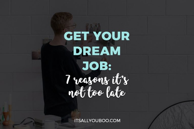 Get Your Dream Job: 7 Reasons it's Not Too Late