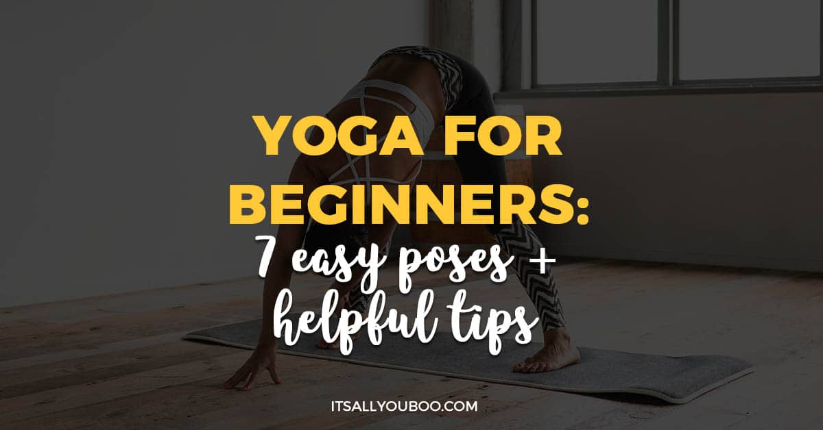 Yoga for Beginners: 7 Easy Poses and Helpful Tips