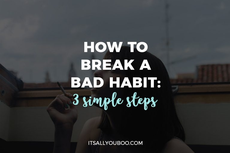 How To Break a Bad Habit: 3 Simple Steps