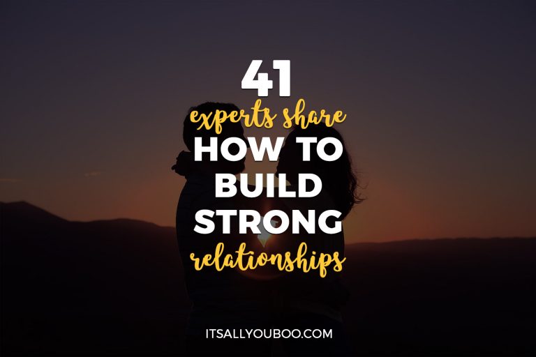 41 Experts Share How to Build Strong Relationships