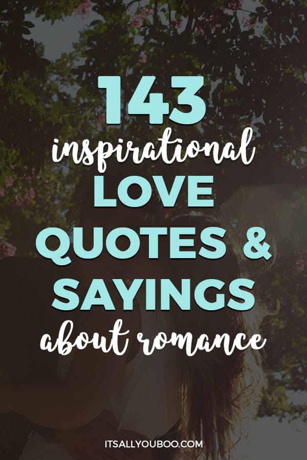 143 Inspirational Quotes about Love and Romance