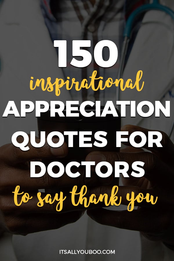 150 Inspirational Appreciation Quotes For Doctors To Say Thank You