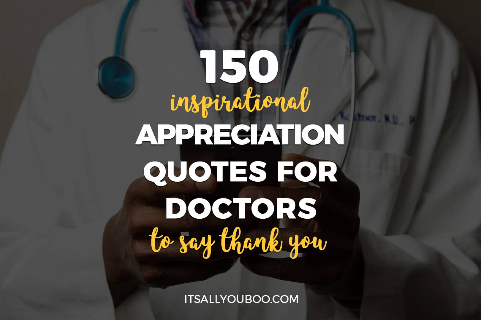 150 Inspirational Appreciation Quotes For Doctors To Say Thank You