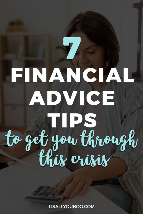 7 Financial Advice Tips to Get Your Through This Crisis