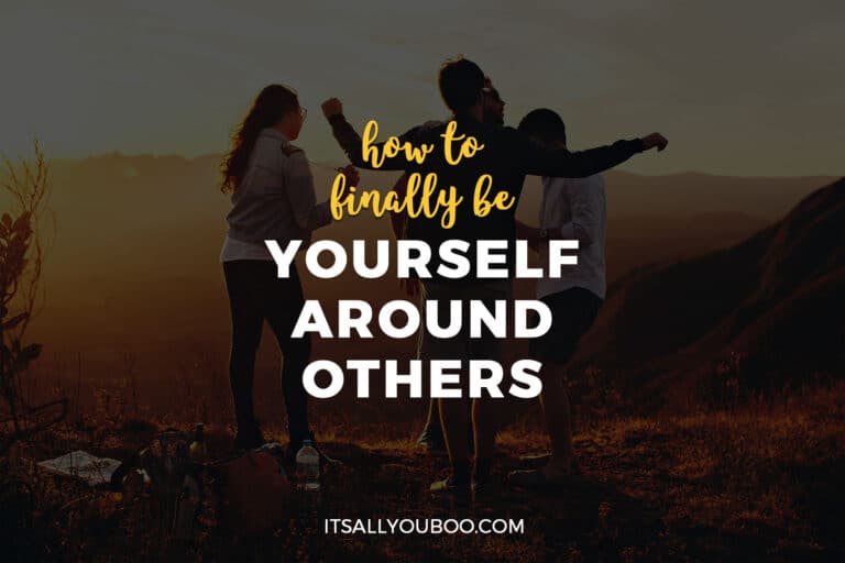 How to Finally Be Yourself Around Others