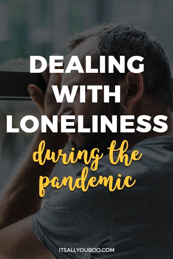 Dealing with Loneliness During the Pandemic