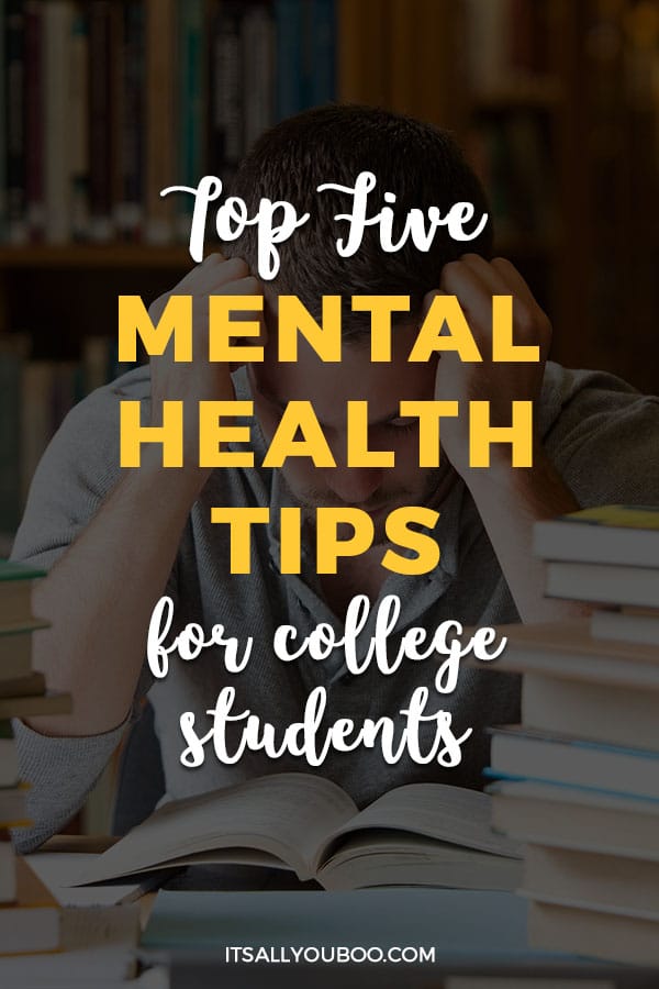 Top 5 Mental Health Tips for College Students