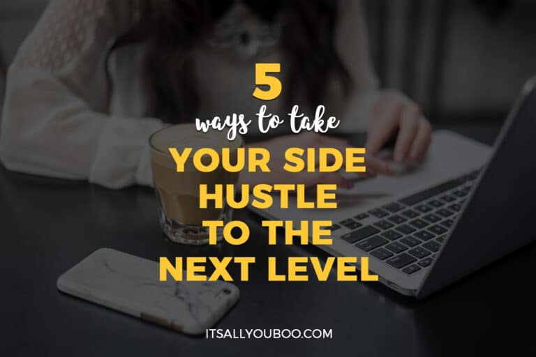 5 Ways To Take Your Side Hustle To The Next Level