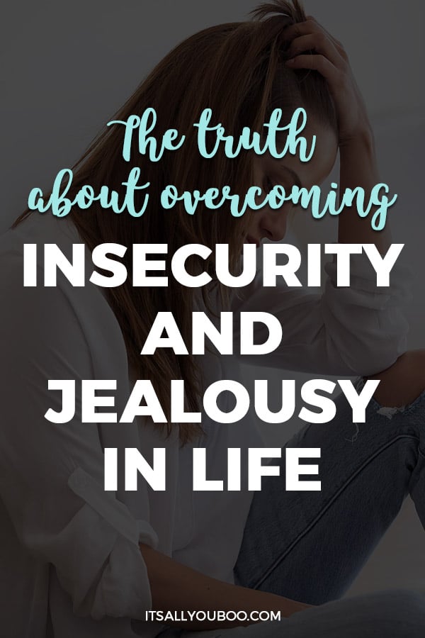 the-truth-about-overcoming-insecurity-and-jealousy-in-life