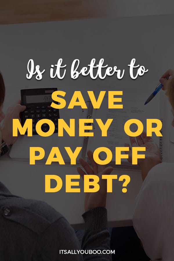Is it Better to Save Money or Pay Off Debt?