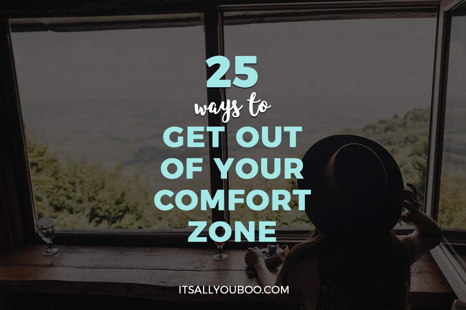 25 Ways to Get Out Of Your Comfort Zone