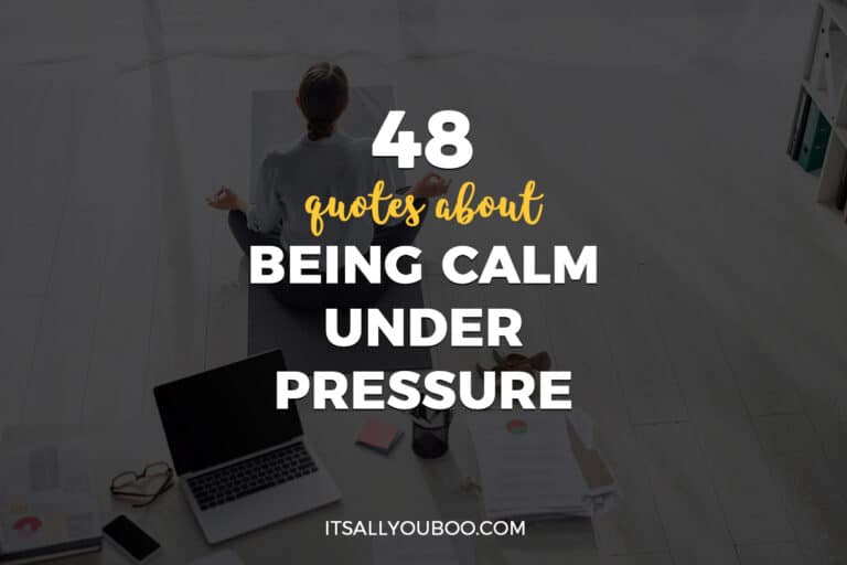 48 Quotes about Being Calm Under Pressure