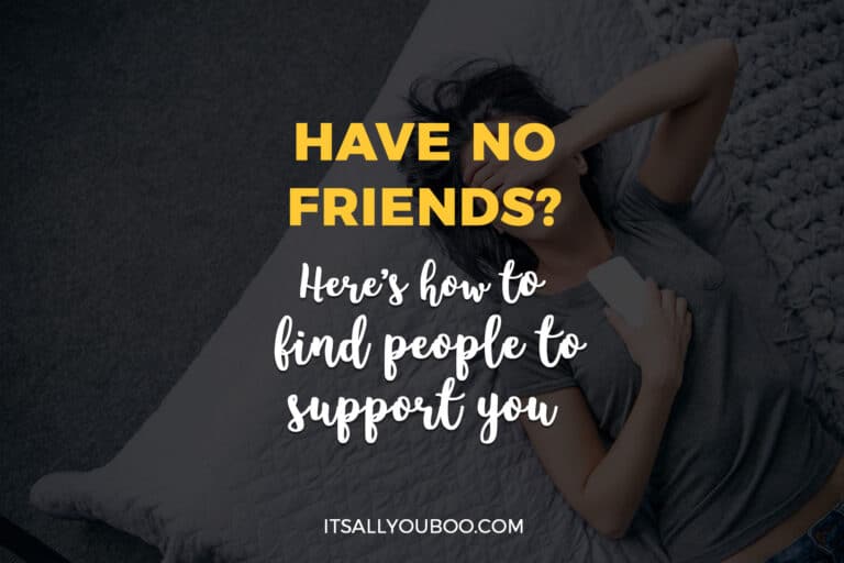 Have No Friends? Here's How to Find People Who Support You