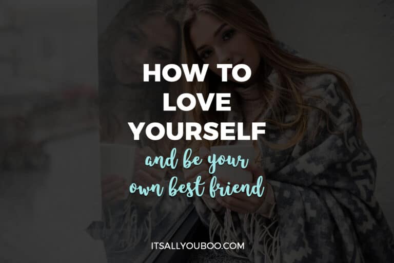 How to Love Yourself and Be Your Own Best Friend
