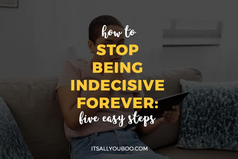 How to Stop Being Indecisive Forever: 5 Easy Steps