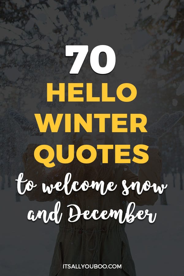 70 Hello Winter Quotes to Welcome December and Snow