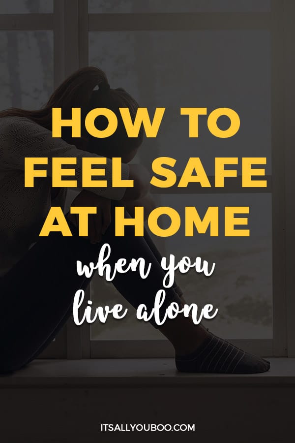 How to Feel Safe at Home When You Live Alone