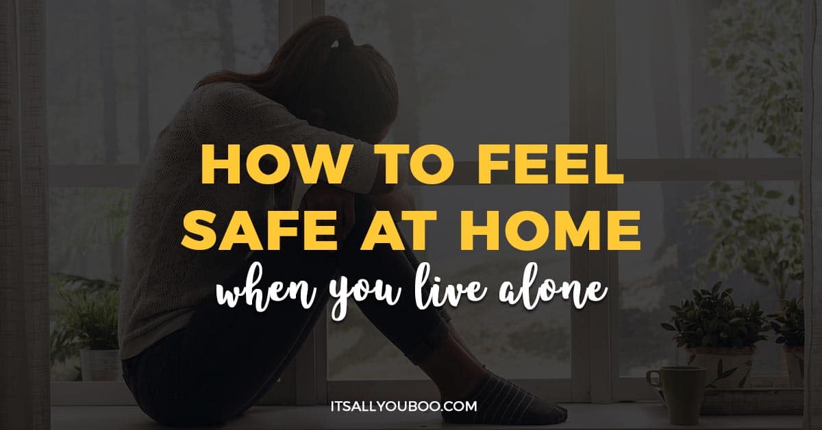 How to Feel Safe at Home When You Live Alone