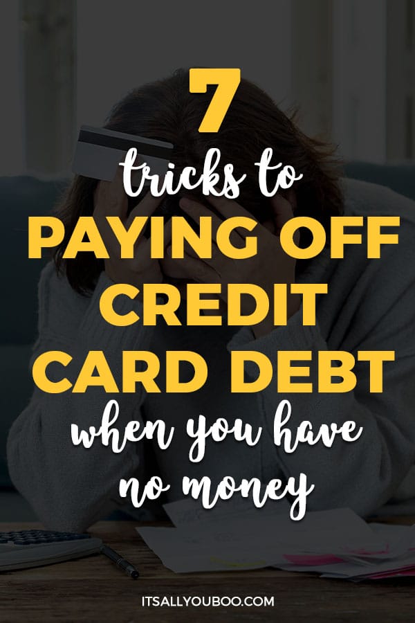 7 Tricks to Paying Off Credit Card Debt When You Have No Money