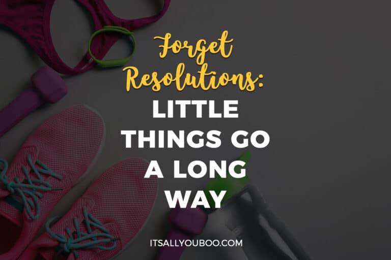 Forget Resolutions: Little Things Go a Long Way in the New Year