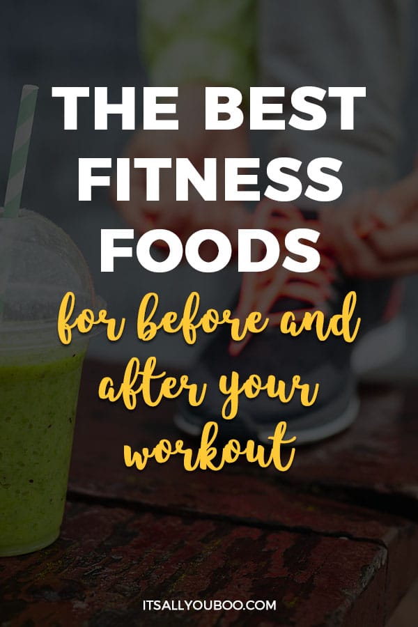 The Best Fitness Foods for Before and After Your Workout