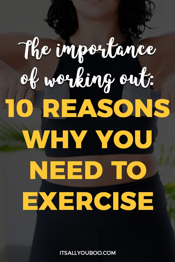 Importance of Working Out: 10 Reasons You Need to Exercise