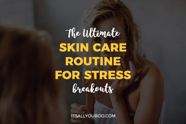 Ultimate Daily Skin Care Routine For Stress Breakouts