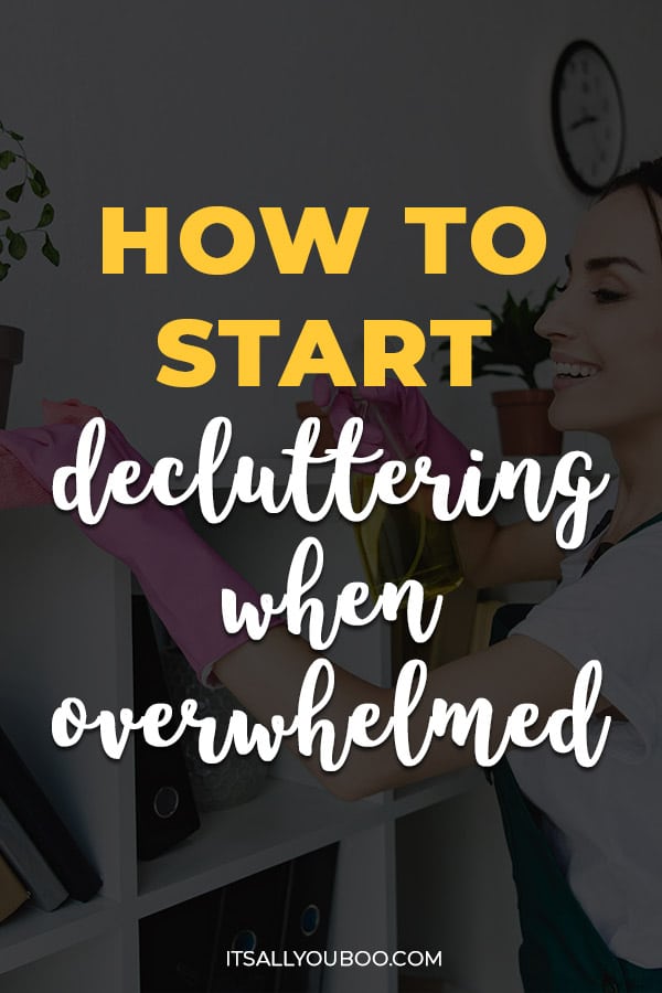 How to Start Decluttering When Overwhelmed With Stuff