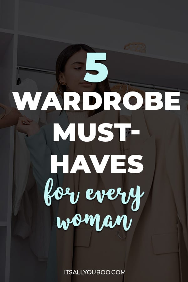 5 Wardrobe Must-Haves For Every Woman to Boost Her Confidence