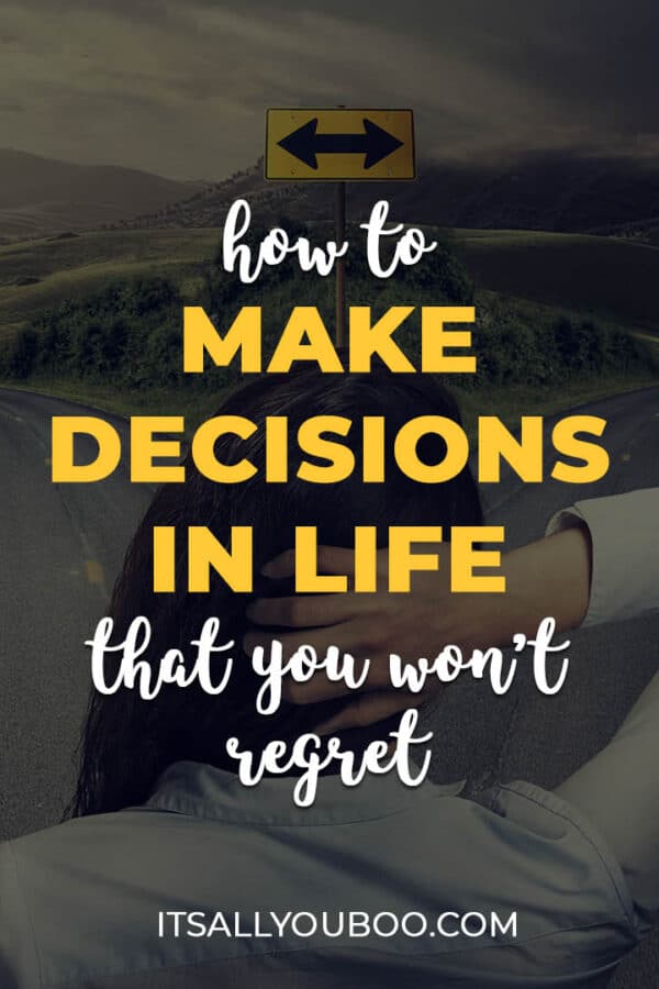 How to Make Decisions in Life (That You Won't Regret)