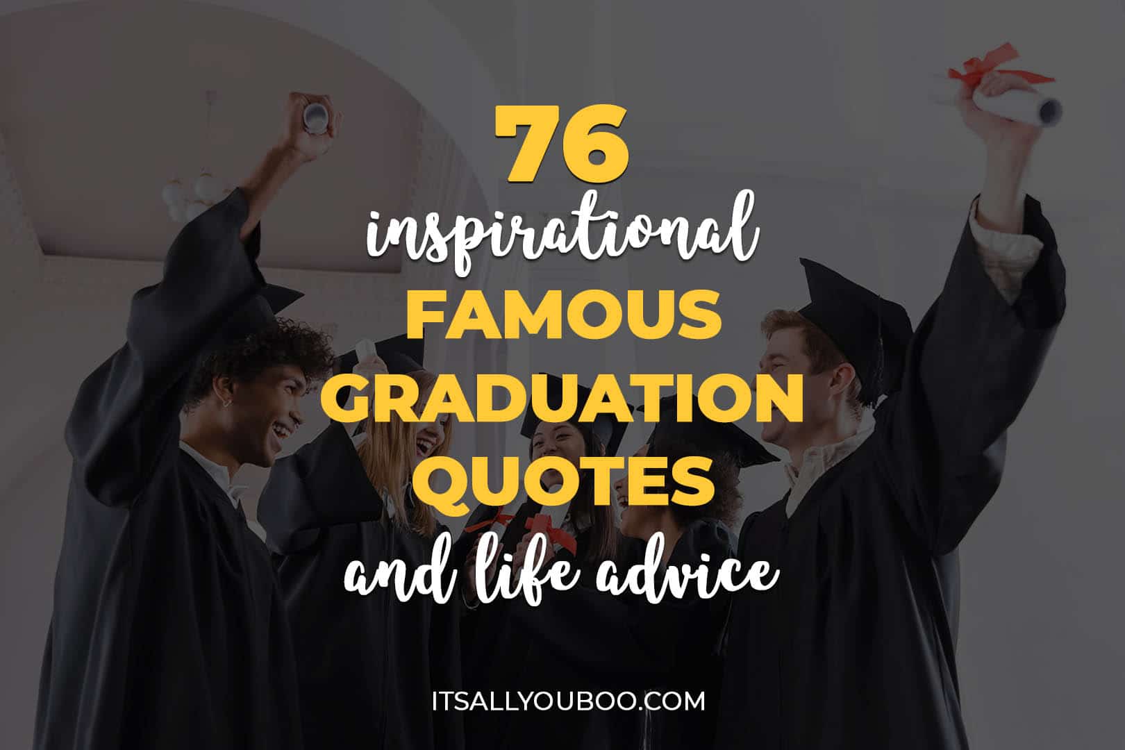 76 inspirational famous graduation quotes and life advice