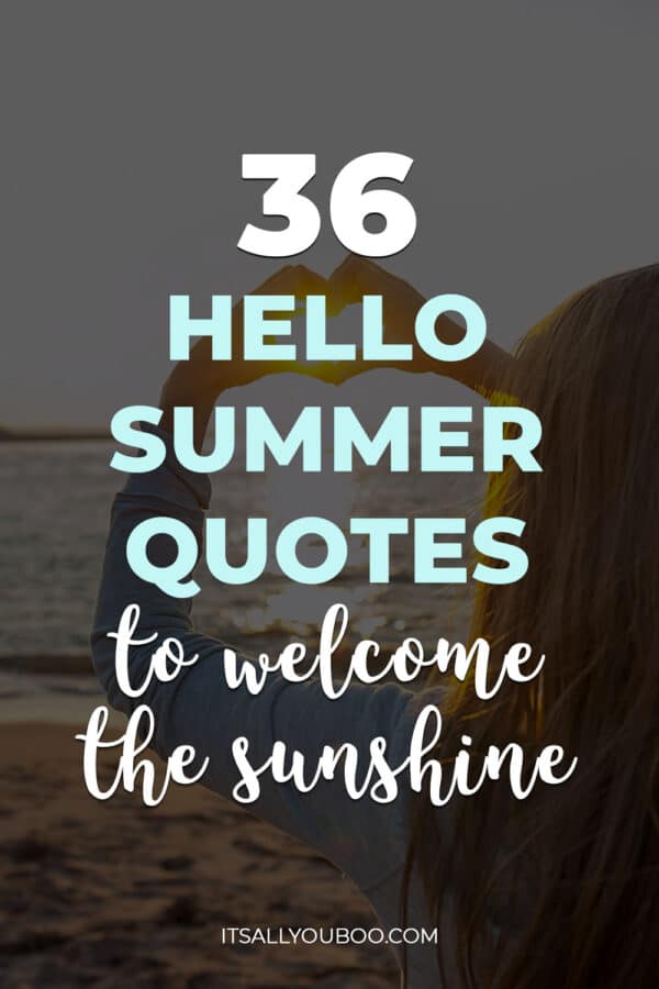 36 Hello Summer Quotes to the First Day of Sunshine