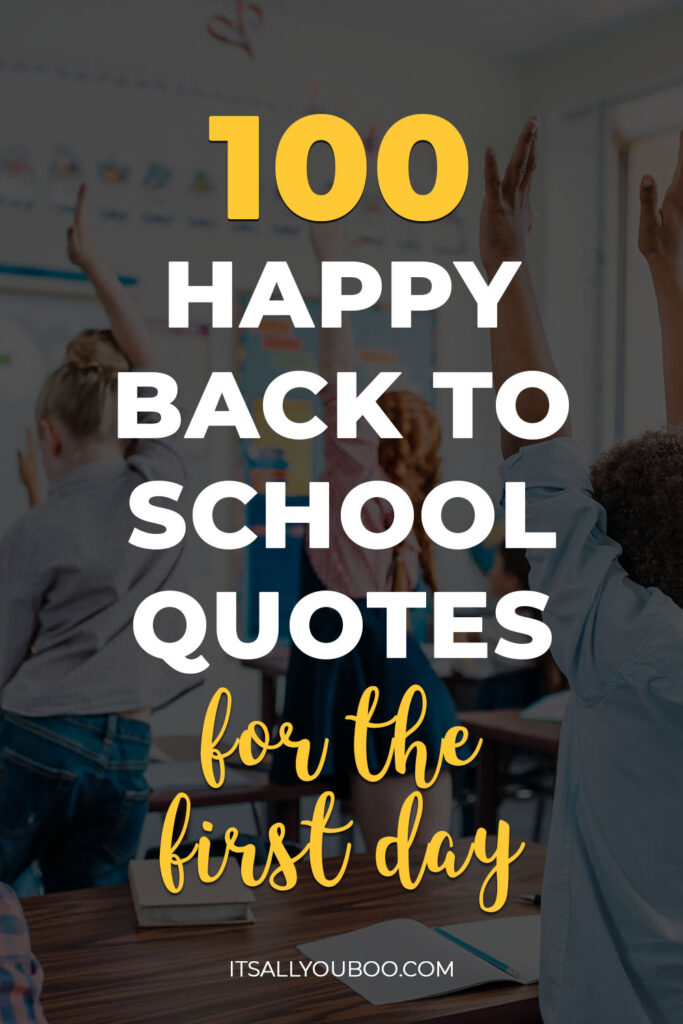 100 Happy Back To School Quotes For The First Day