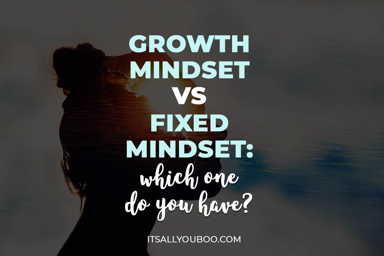 Growth Mindset vs Fixed Mindset: Which One Do You Have?
