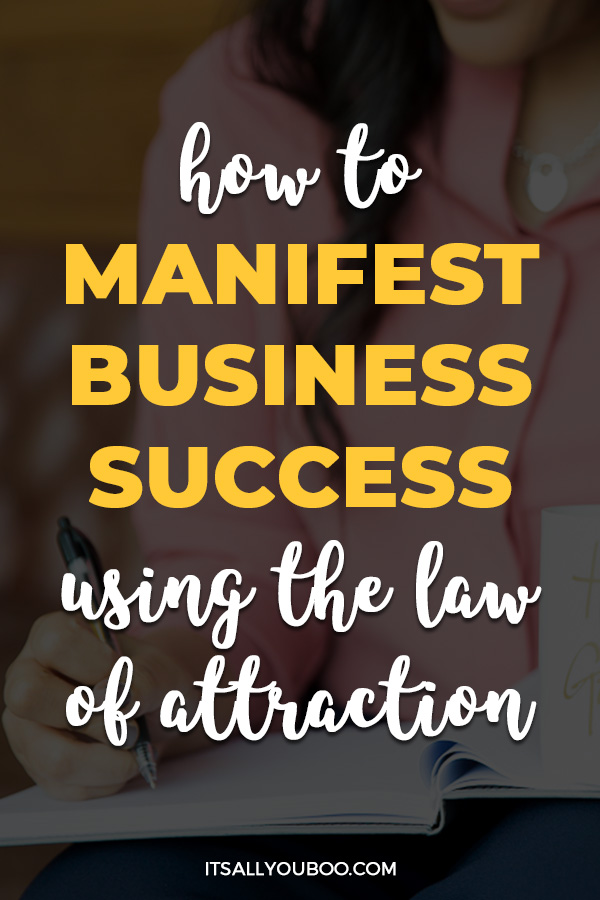 How to Manifest Business Success Using the Law of Attraction