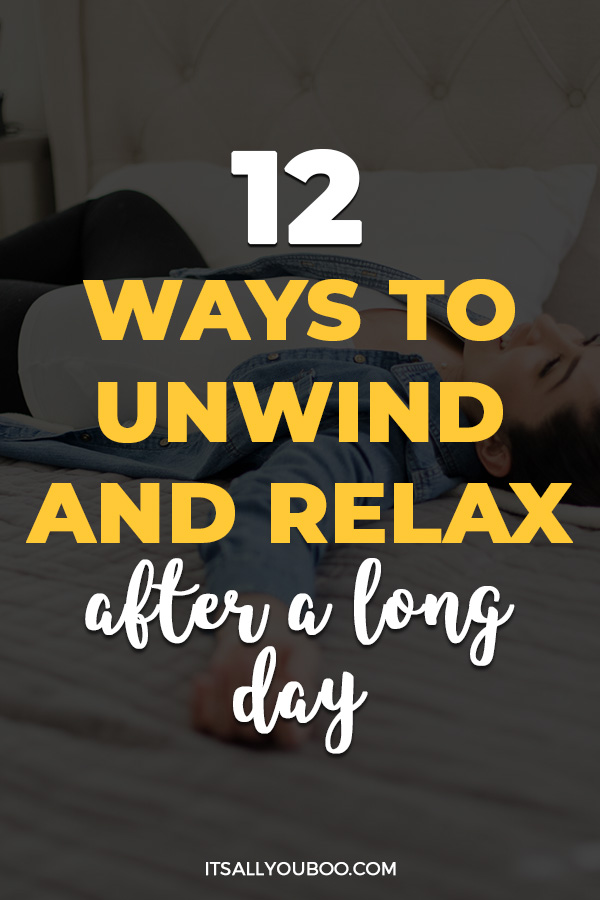 12 Ways to Unwind and Relax After a Long Day