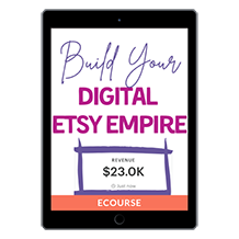 Build Your Digital Etsy Empire