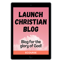 Launch Christian Blog