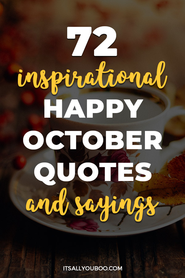 72 Inspirational Happy October Quotes and Sayings