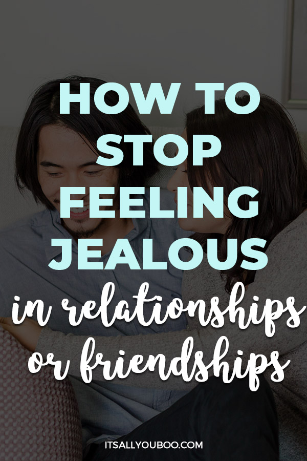 How To Stop Feeling Jealous in a Relationship or Friendship